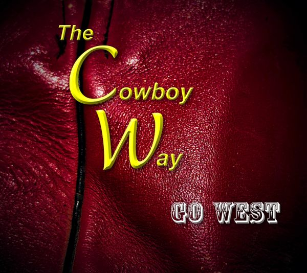 Go West By The Cowboy Way